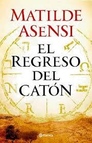 Portada de El regreso del catón, de Matilde Asensi