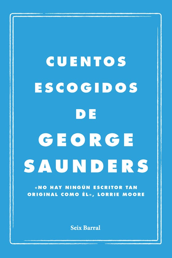 Portada de Cuentos escogidos, de George Saunders