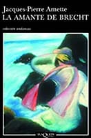 Portada de La amante de Brecht, de Jacques-Pierre Amette