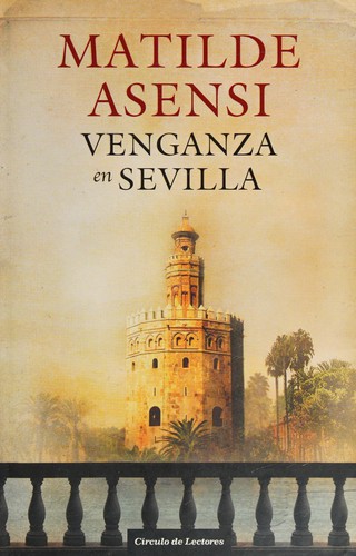 Portada de Venganza en Sevilla, de Matilde Asensi