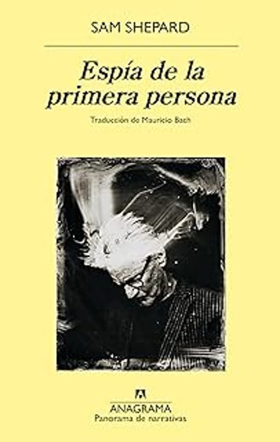 Portada de Espía de la primera persona, de Sam Shepard