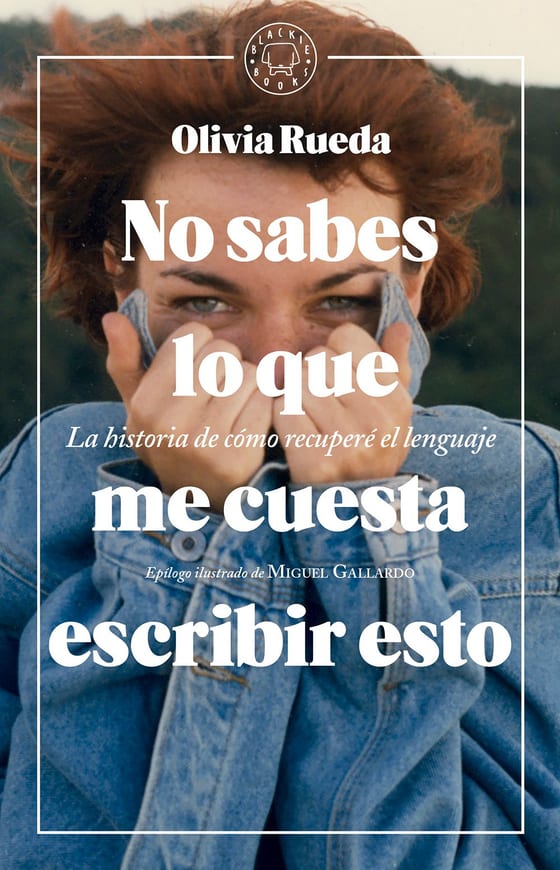 Portada de No sabes lo que me cuesta escribir esto, de Olivia Rueda