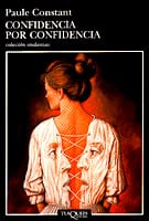 Portada de Confidencia por confidencia, de Paule Constant