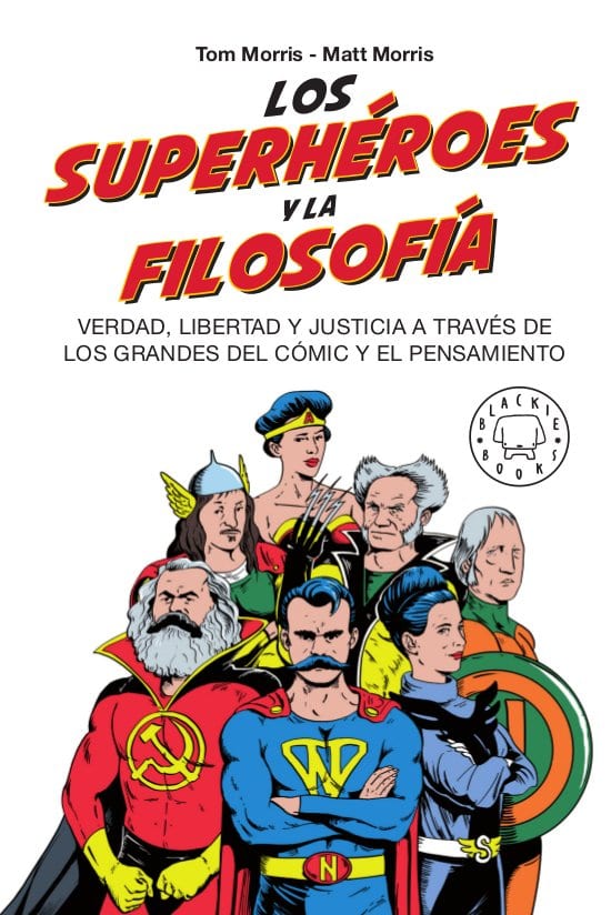 Coberta de Los superhéroes y la filosofía. Nueva edición, de Tom Morris – Matt Morris (eds.)