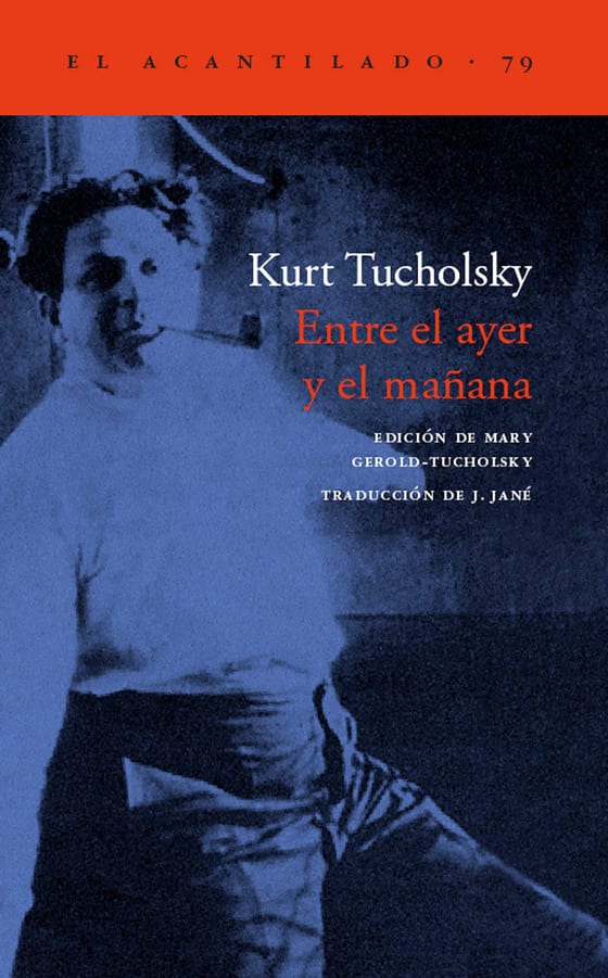 Portada de Entre el ayer y el mañana, de Kurt Tucholsky