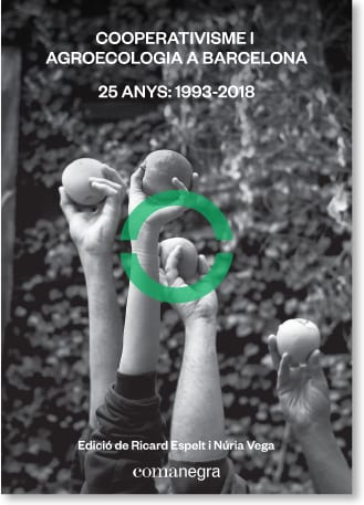 Coberta de Cooperativisme i agroecologia a Barcelona. 25 anys: 1993-2018, de Ricard Espelt y Núria Vega