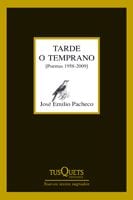 Portada de Tarde o temprano, de José Emilio Pacheco