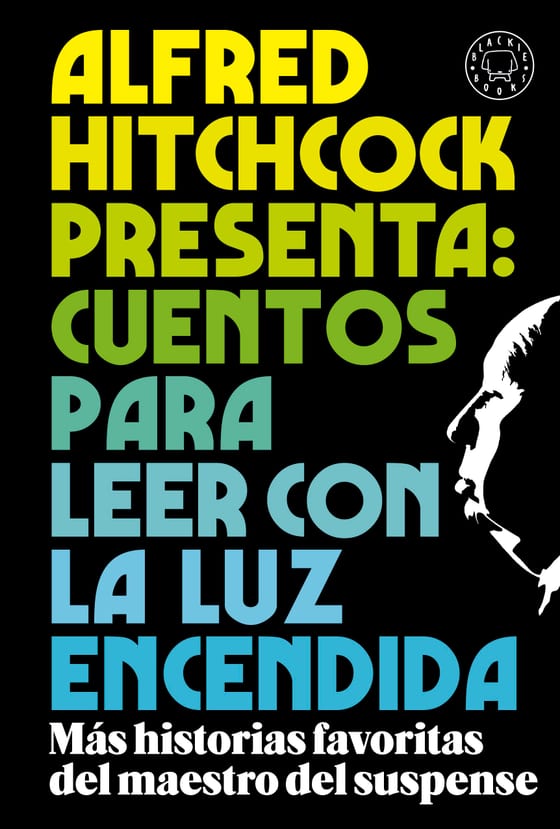 Coberta de Alfred Hitchcock presenta: cuentos para leer con la luz encendida, de Alfred Hitchcock