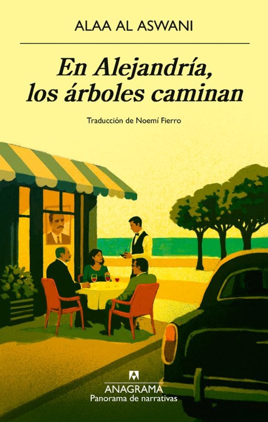 Coberta de En Alejandría, los árboles caminan, d'Alaa al Aswani