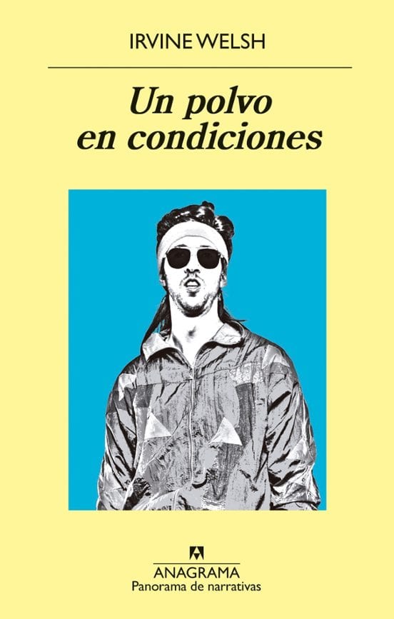 Portada de Un polvo en condiciones, de Irvine Welsh