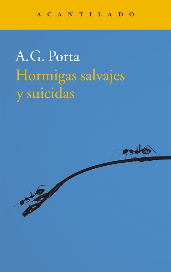 Coberta de Hormigas salvajes y suicidas, de A.G. Porta