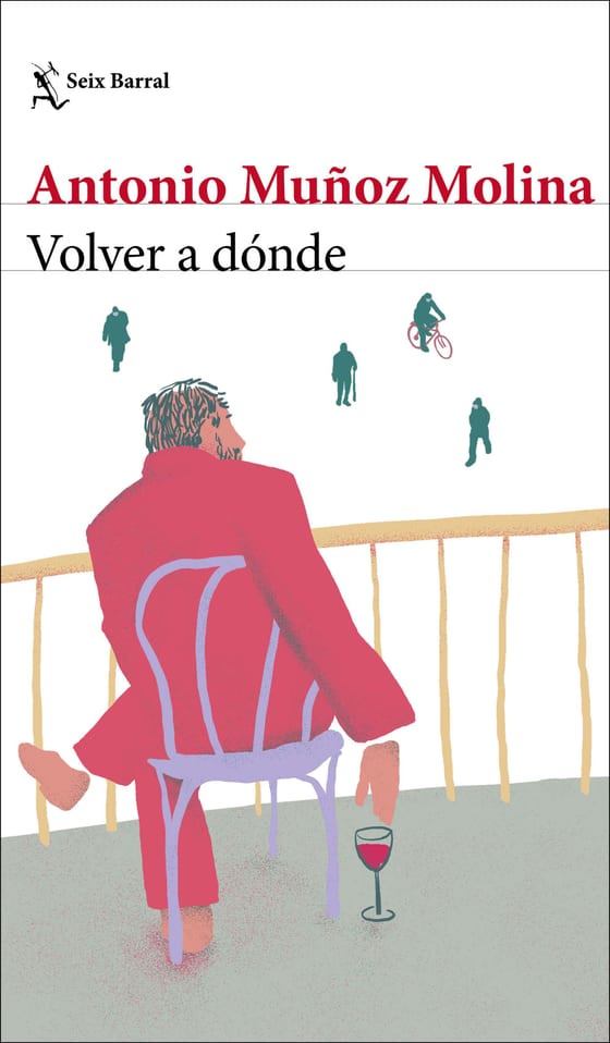 Portada de Volver a dónde, de Antonio Muñoz Molina