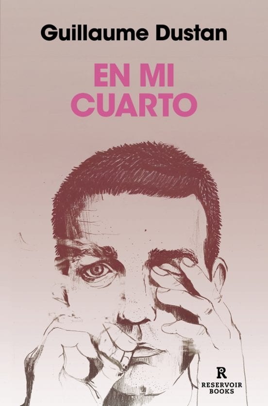 Portada de En mi cuarto, de Guillaume Dustan