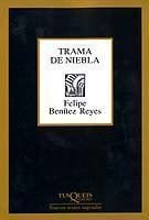 Portada de Trama de niebla, de Felipe Benítez Reyes