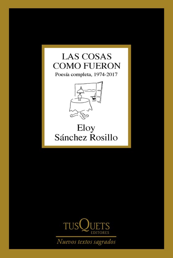 Coberta de Las cosas como fueron, d'Eloy Sánchez Rosillo