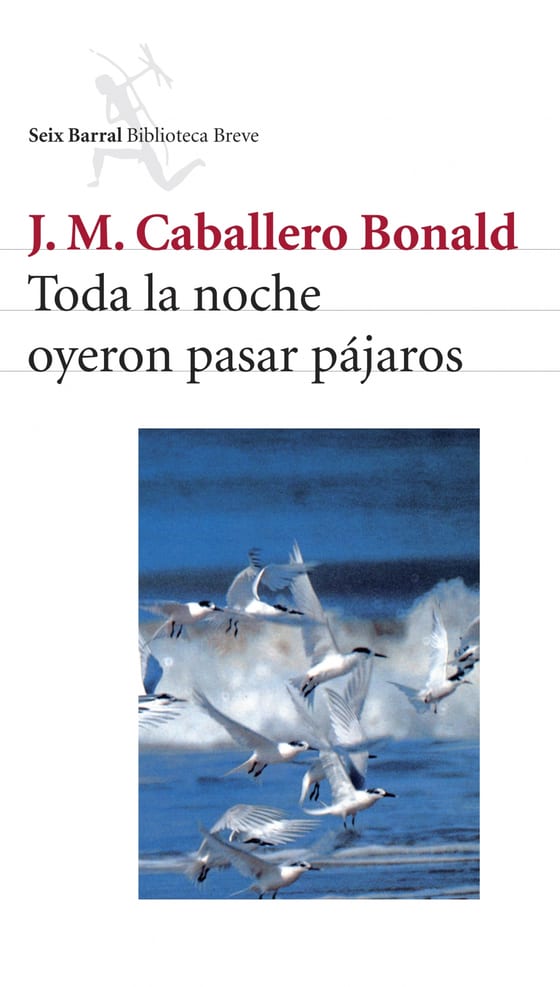 Portada de Toda la noche oyeron pasar pájaros, de José Manuel Caballero Bonald