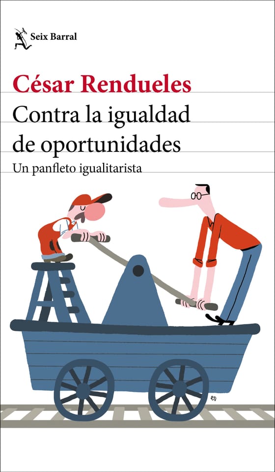 Portada de Contra la igualdad de oportunidades, de César Rendueles