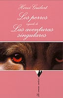 Portada de Los perros seguido de las aventuras singulares, de Hervé Guibert
